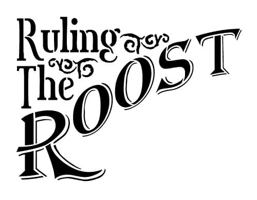 Ruling the Roost - Word Stencil - Victorian - 8" x 6"