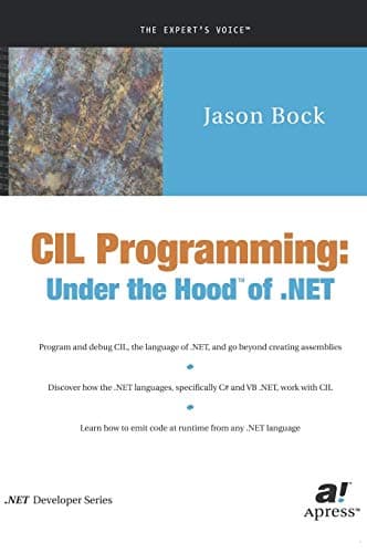CIL Programming: Under the Hood of .Net (Expert's Voice) Hardcover – Illustrated, 1 July 2002