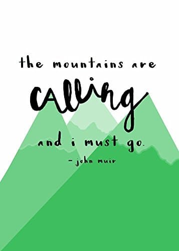 The Mountains are Calling and I Must Go Green Wall Art Inspirational Quote 8x10 Inch Art Print