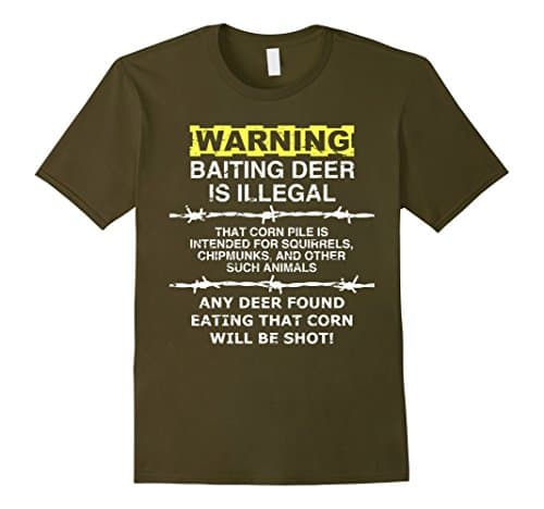 Men's WARNING - Baiting Deer Is Illegal, Funny Hunting Tee Shirt 2XL Olive