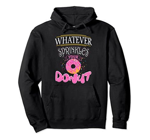 Unisex Whatever Sprinkles Your Donut Pullover - Funny Donut Hoodie Small Black