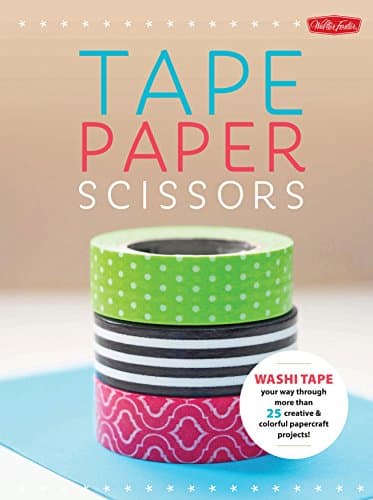 Paper & Tape: Craft & Create: Cut, tape, and fold your way through more than 75 creative & colorful papercraft projects & ideas