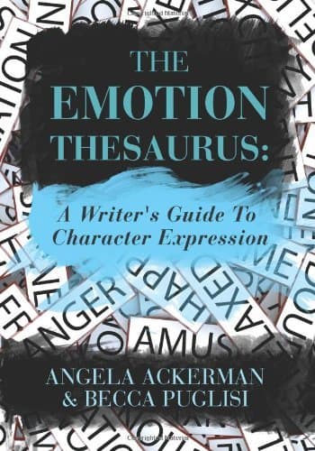 By Angela Ackerman - The Emotion Thesaurus: A Writer's Guide To Character Expression