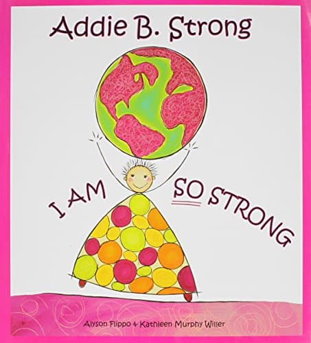 Addie B. Strong: I Am So Strong