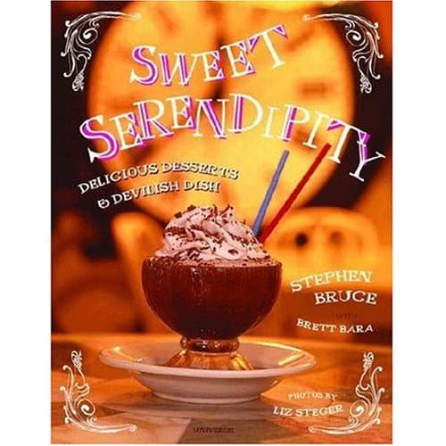 Sweet Serendipity: Delicious Desserts and Devilish Dish by Stephen Bruce
