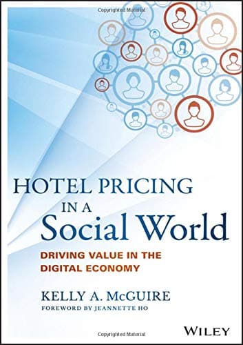 Hotel Pricing in a Social World: Driving Value in the Digital Economy (Wiley and SAS Business Series)