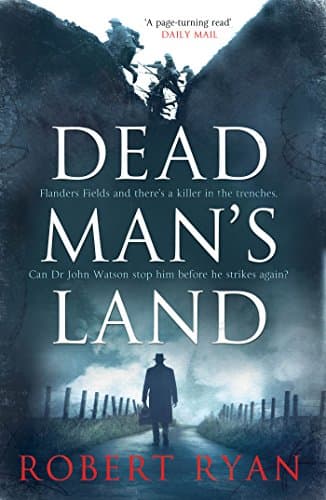 Dead Man's Land: A Doctor Watson Thriller (A Dr. Watson Thriller Book 1)