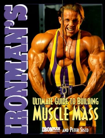Ironman's Ultimate Guide To Building Muscle Mass