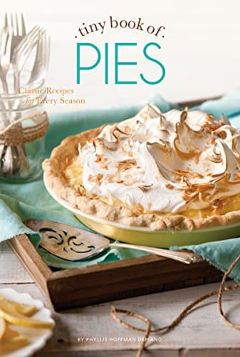 Tiny Book of Pies: Classic Recipes for Every Season (Tiny Books)