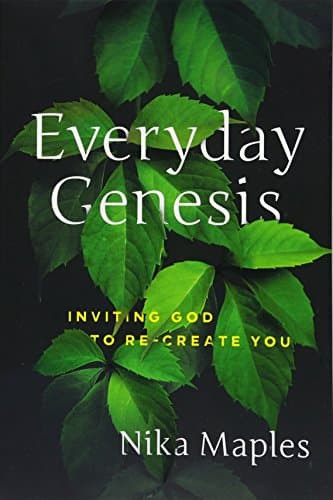 Everyday Genesis: Inviting God to Re-Create You
