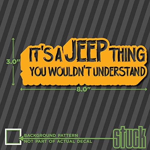 It's a Jeep Thing You wouldn't Understand - 8.0"x3.0" - vinyl decal sticker jk