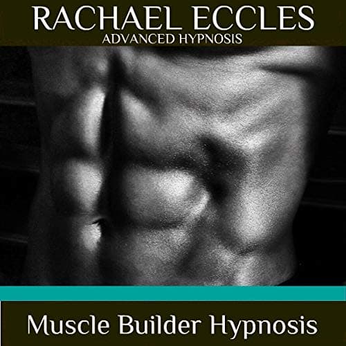 Muscle Builder: Motivational Subconscious Programming Self Hypnosis, Hypnotherapy
