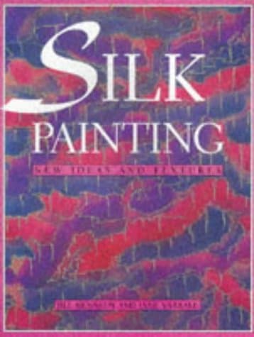SILK PAINTING NEW IDEAS & TEXT: New Ideas and Textures