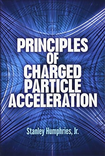 Principles of Charged Particle Acceleration (Dover Books on Physics)