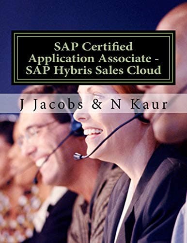 SAP Certified Application Associate - SAP Hybris Sales Cloud Paperback – August 8, 2018