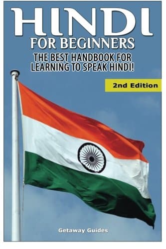 Hindi For Beginners: The Best Handbook for Learning to Speak Hindi