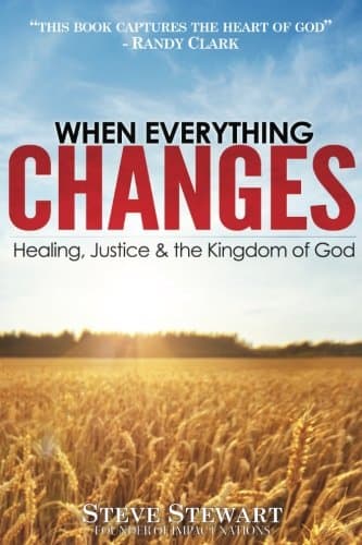 When Everything Changes: Healing, Justice & the Kingdom of God Paperback – July 28, 2015