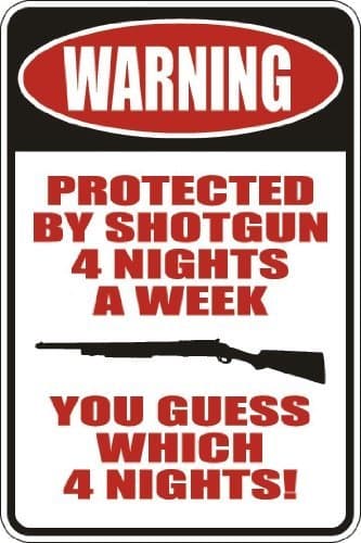 Warning Protected By Shotgu 4 Nights A Week S131 Aluminum Metal Signs 8 X 12 in.