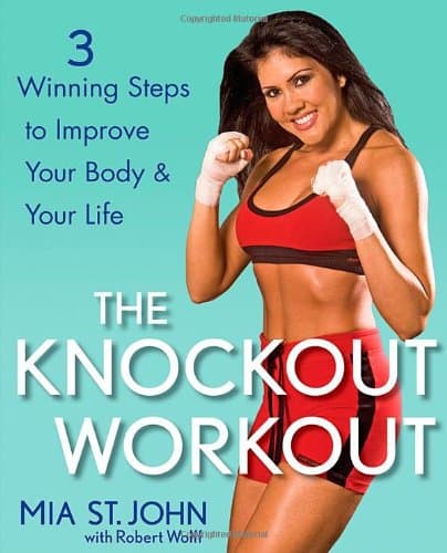 The Knockout Workout: 3 Winning Steps to Improve Your Body and Your Life