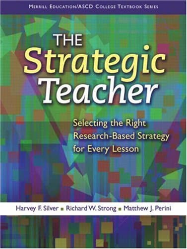 The Strategic Teacher: Selecting the Right Research-Based Strategy for Every Lesson