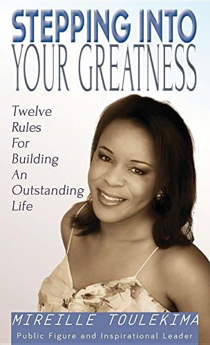 Stepping Into Your Greatness: Twelve Rules for Building an Outstanding Life