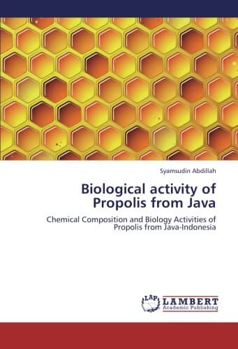 Biological activity of Propolis from Java: Chemical Composition and Biology Activities of Propolis from Java-Indonesia Paperback – February 2, 2013