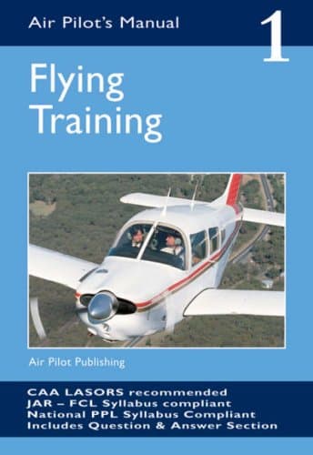 Flying Training (v. 1) (The Air Pilot's Manual)