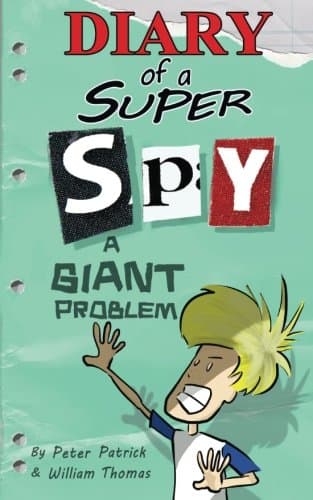 Diary of a Super Spy 3: A Giant Problem! (Sixth Grade Super Spy)