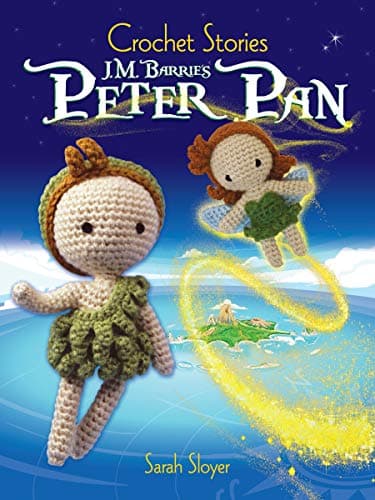 Crochet Stories: Peter Pan (Dover Crafts: Crochet)