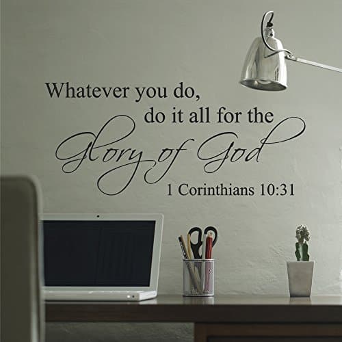 1 Corinthians 10:31- Whatever you do, do it all for the glory of God- Religious Scripture Bible Verse wall vinyl (46x19" Black)