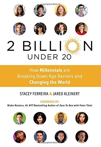 2 Billion Under 20: How Millennials Are Breaking Down Age Barriers and Changing the World Hardcover – July 28, 2015