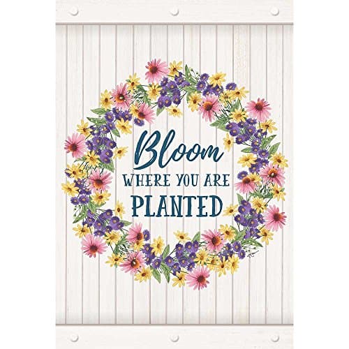 Bloom Where You Are Planted Wreath Planked White 13 x 18 Small Garden Flag