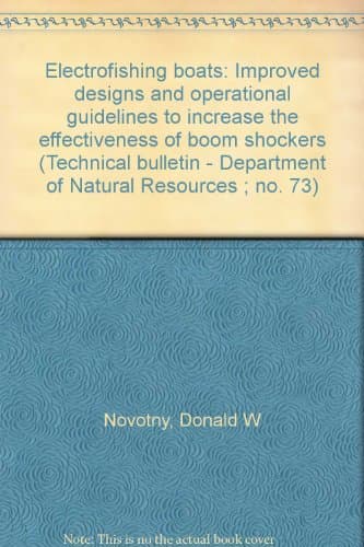 Electrofishing boats: Improved designs and operational guidelines to increase the effectiveness of boom shockers (Technical bulletin - Department of Natural Resources ; no. 73)