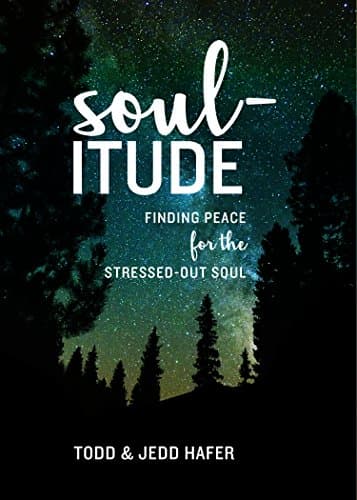 Soul-itude: Finding Peace for the Stressed-out Soul