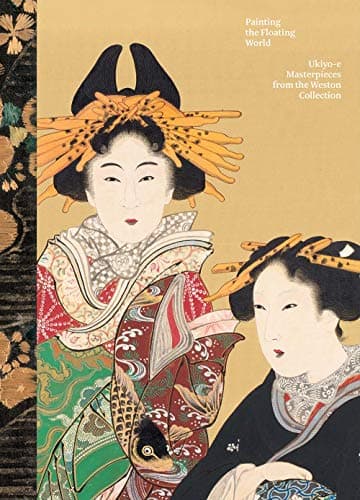 Painting the Floating World: Ukiyo-e Masterpieces from the Weston Collection