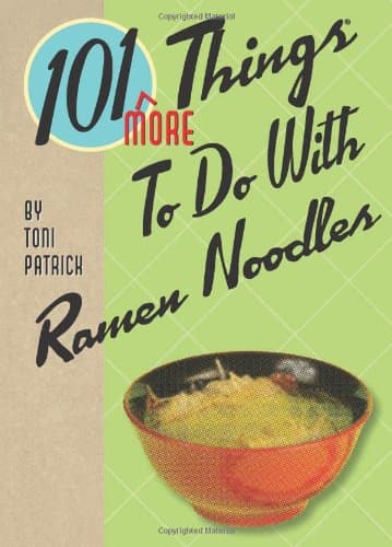 101 More Things® to Do With Ramen Noodles Spiral-bound – September 1, 2009