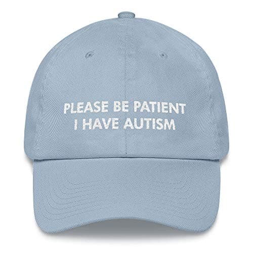 Hogue WS LLC Please Be Patient I Have Autism (Dad Hat)