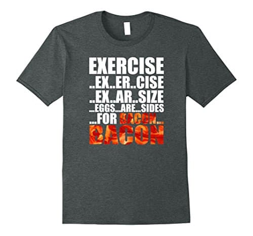 Mens Bacon Eggs Shirt - Coz You Will Workout for Bacon 3XL Dark Heather
