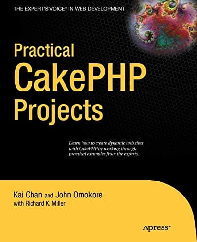PRACTICAL CAKEPHP PROJECTS (Practical Projects)