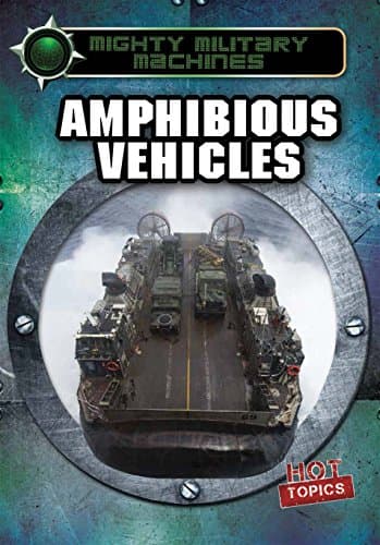 Amphibious Vehicles (Mighty Military Machines)