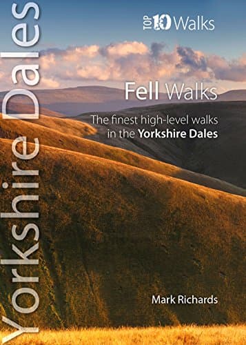 Fell Walks (Top 10 Walks : Yorkshire Dales)