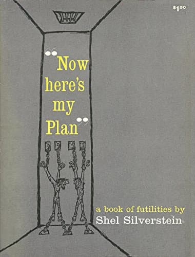 "Now Here's My Plan": A Book of Futilities