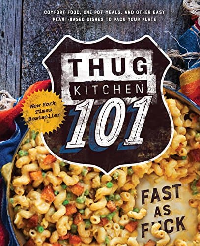 Thug Kitchen 101: Fast as F*ck: A Cookbook (Thug Kitchen Cookbooks)