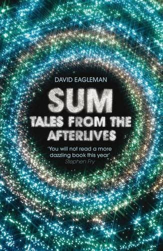 By David Eagleman - Sum: Tales from the Afterlives (1st (first) edition(first) editionition)