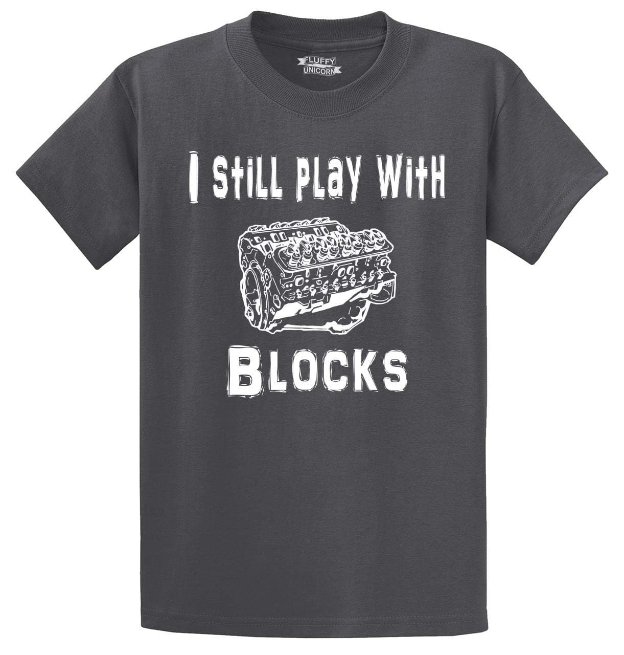 Men's I Still Play with Blocks Funny Engine Block Mechanic T-Shirt