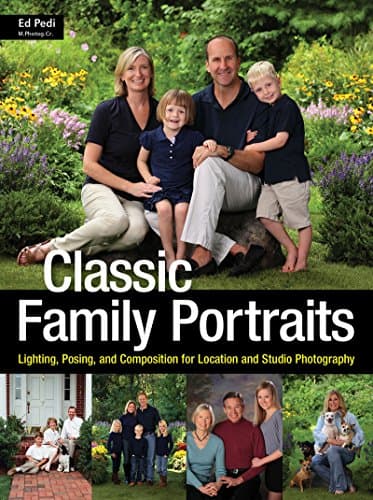 Classic Family Portraits: Lighting, Posing, and Composition for Location and Studio Paperback – June 10, 2014