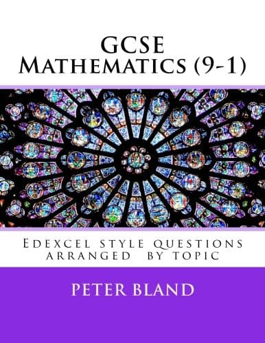GCSE Mathematics (9-1): Edexcel style questions arranged by topic