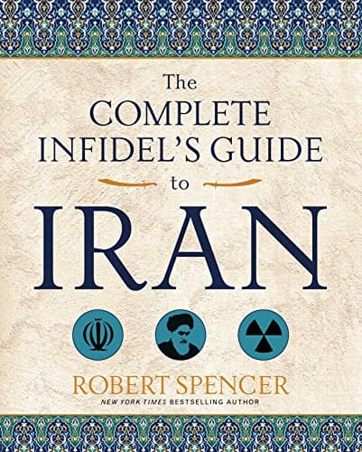 The Complete Infidel's Guide to Iran (Complete Infidel's Guides) Paperback – July 11, 2016
