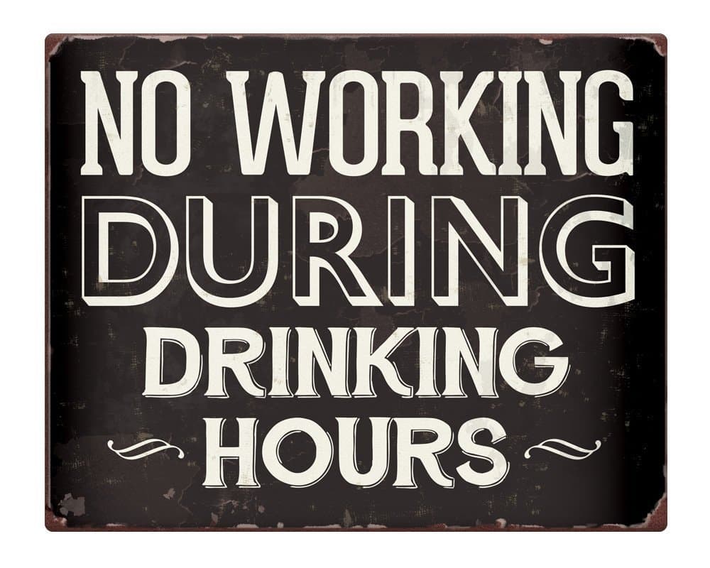 Ohngangd No Working During Drinking Hours Metal Sign 8"X12"