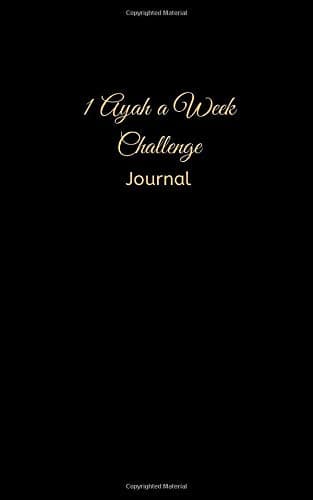 1 Ayah a Week Challenge Journal: Quran Memorization Challenge - Ibadah Journal - Undated Monthly & Weekly Muslim Productivity Journal - Black Cover